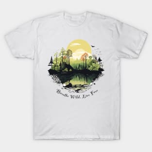 Wild at Heart: Nature-Inspired 'Breathe Wild, Live Free' T-Shirt T-Shirt